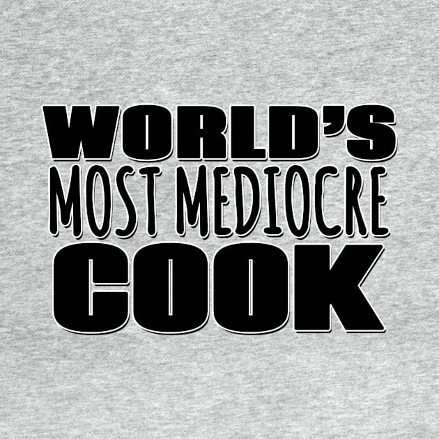 World's Most Mediocre Cook by Mookle